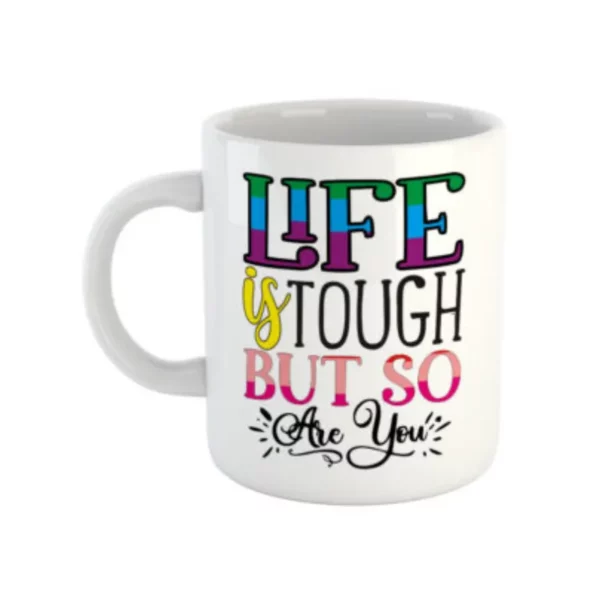 Mug - Life is Tough